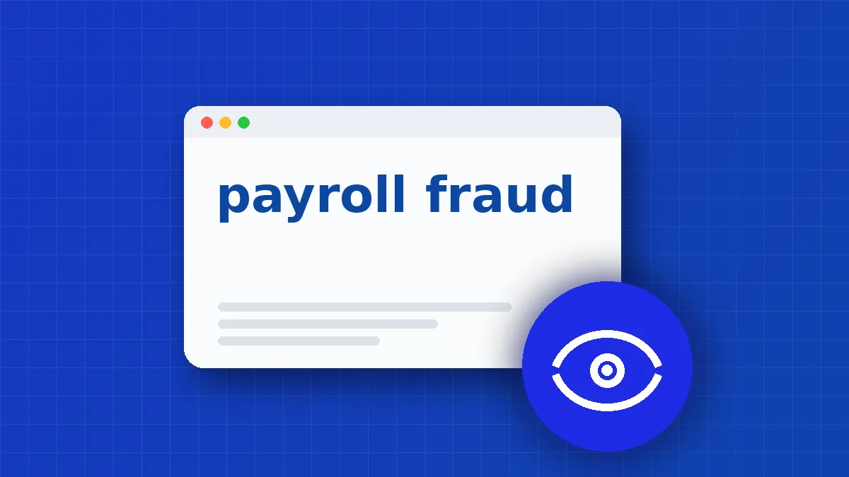 Payroll Diversion Fraud: Warning Signs and Detection Tactics